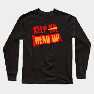 Keep Ya Head Up Long Sleeve T-Shirt